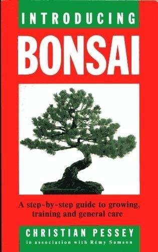 Introducing Bonsai: A Step-by-step Guide to Grooming, Training and General Care