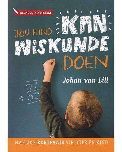 Jou Kind Kan Wiskunde Doen - Maklike Kortpaaie Vir Ouer En Kind (Paperback)