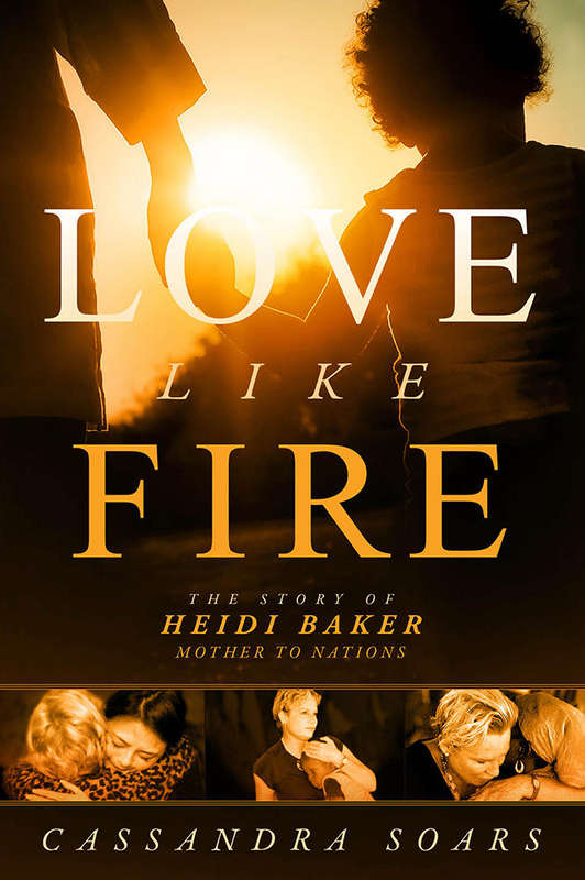 Love Like Fire: The Story of Heidi Baker, Mother to Nations Paperback