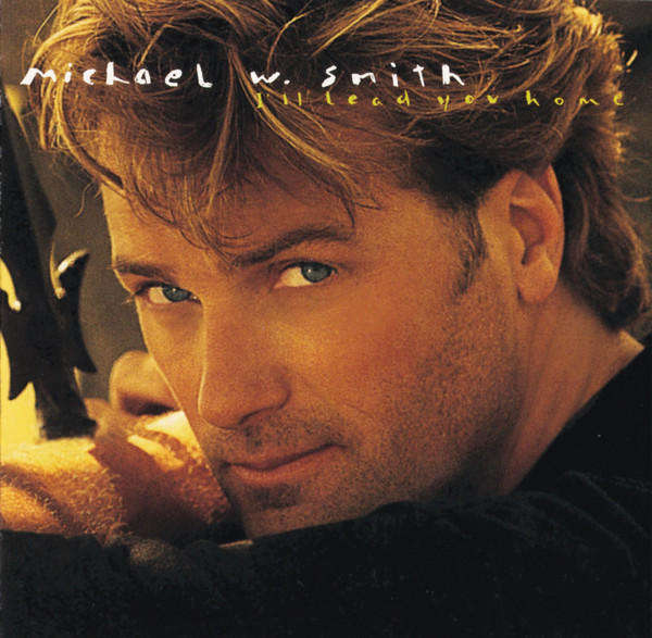 Michael W. Smith  I'll Lead You Home CD (Import)
