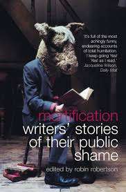 Mortification: Writers' Stories of Their Public Shame