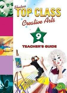 Shuters top class creative arts : Grade 9 : Teacher's Guide