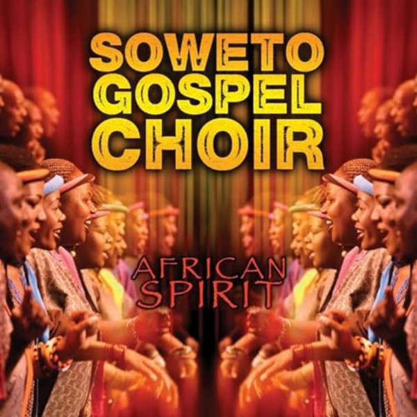 Soweto Gospel Choir - African Spirit [CD]