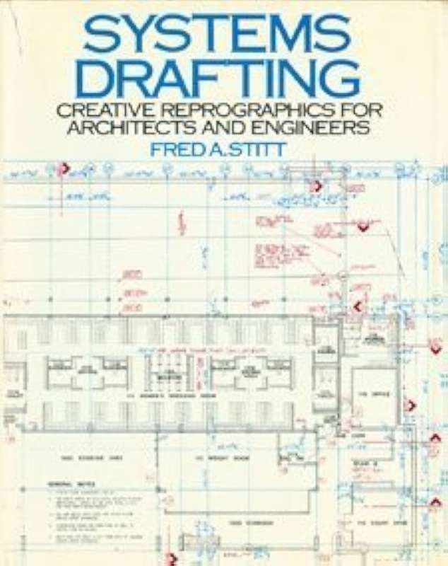 Systems Drafting: Creative Reprographics for Architects and Engineers