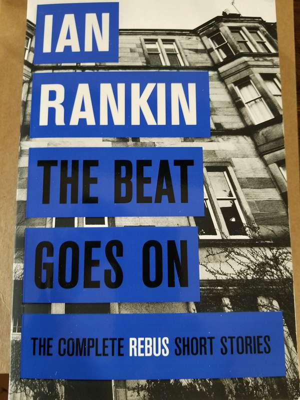 The Beat Goes On: The Complete Rebus Stories - Ian Rankin