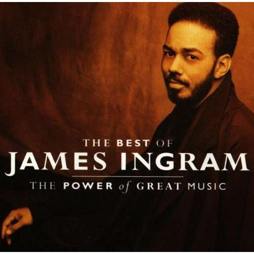The Best Of James Ingram / The Power Of Great Music CD