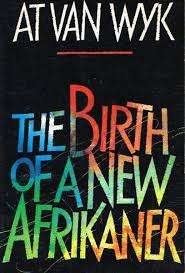 The Birth of A New Afrikaner
