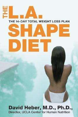 The L.A. Shape Diet: The 14-Day Total Weight Loss Plan Hardcover