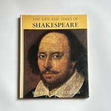 The Life And Times of Shakespeare Portraits of Greatness