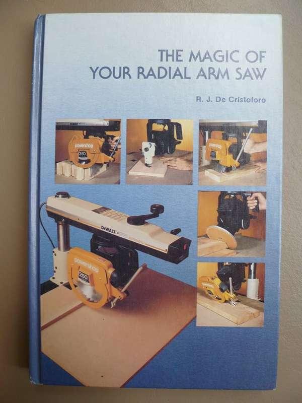 The Magic of your Radial Arm Saw - R.J. De Christoforo