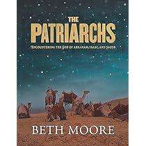 The Patriarchs - Beth Moore