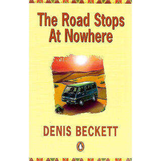 The Road Stops At Nowhere - Denis Beckett
