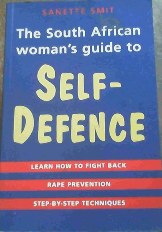 The South African Woman's Guide to Self-defence (Second Ediiton)