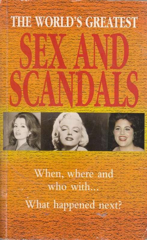 The World's Greatest Sex and Scandals
