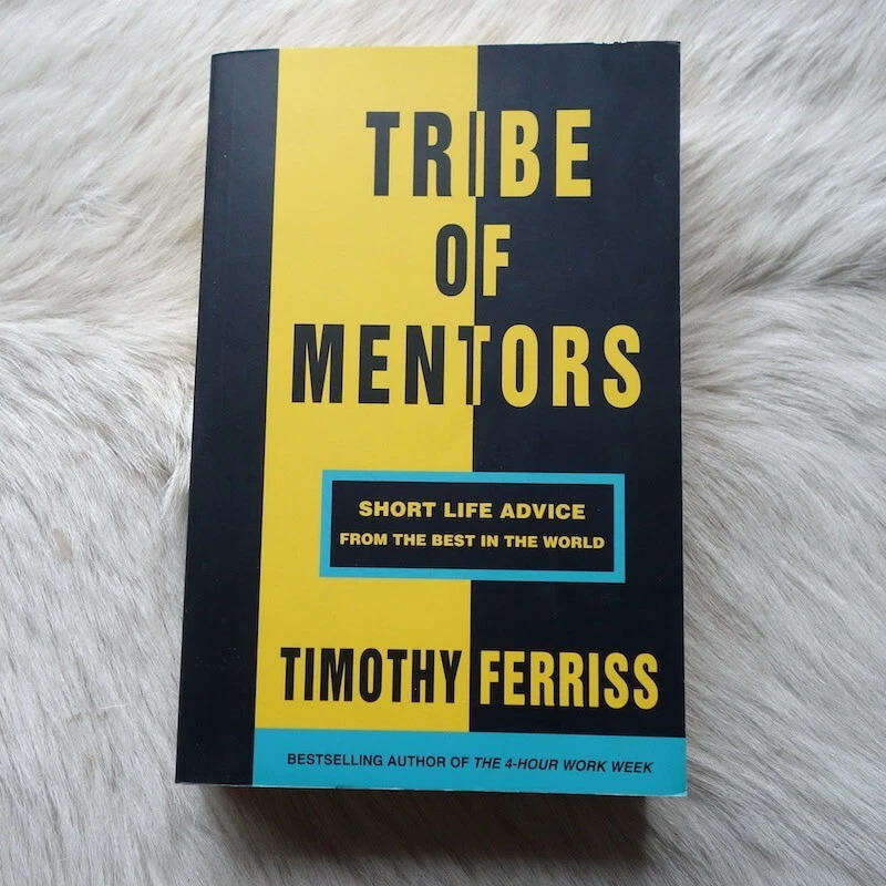 Tribe of Mentors: Short Life Advice from the Best in the World