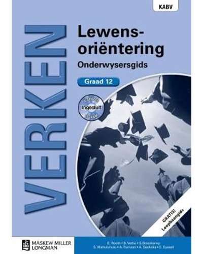 Verken lewensorientering KABV: Gr 12: Onderwysersgids