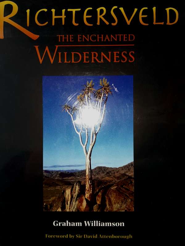 Richtersveld - The Enchanted Wilderness