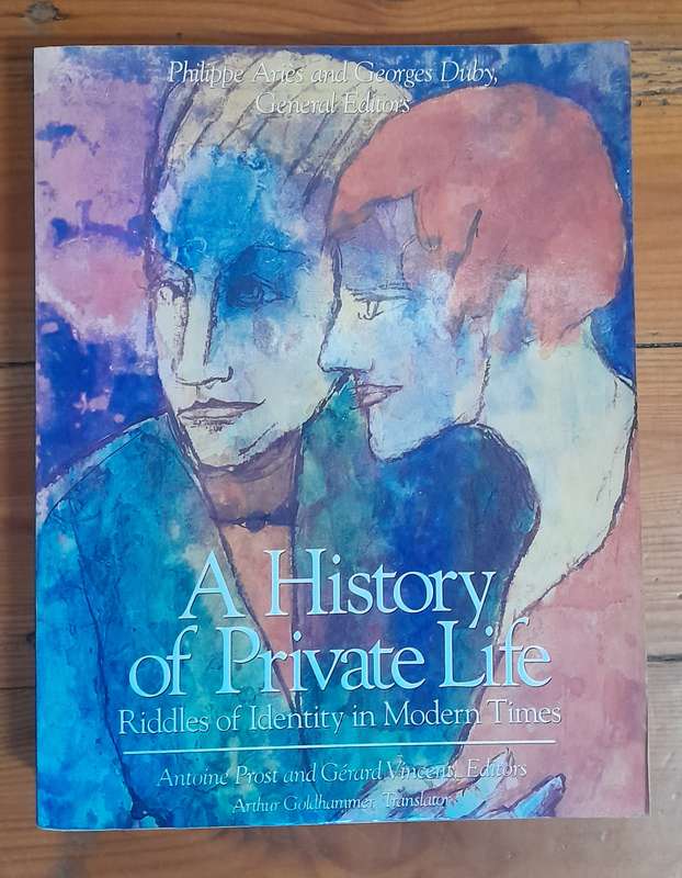 A History of Private Life - Riddles of Identity in Modern Times