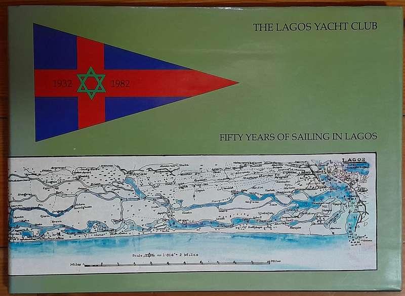 The Lagos Yacht Club - 50 years of Sailing in Lagos