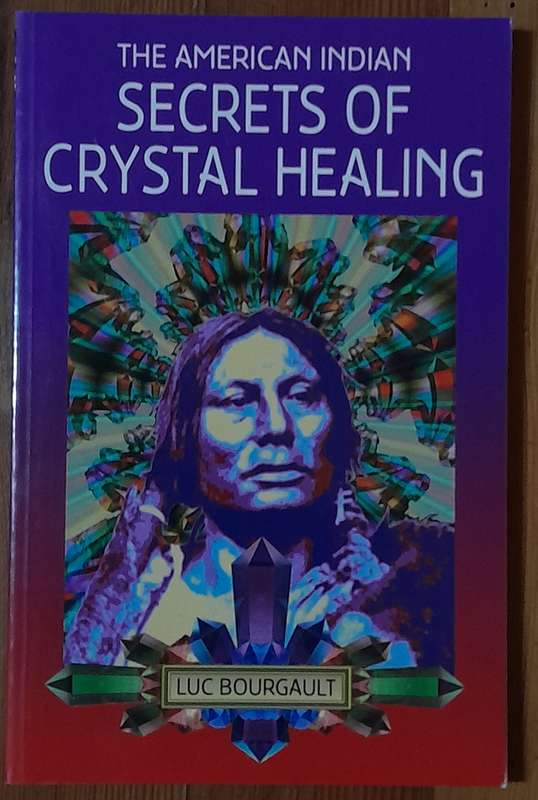 The American Indian Secrets of Crystal Healing