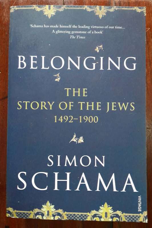 Simon Schama - Belonging, The Story of the Jews 1492-1900