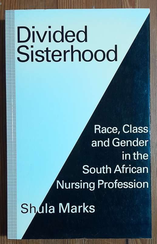 Divided Sisterhood - Shula Marks