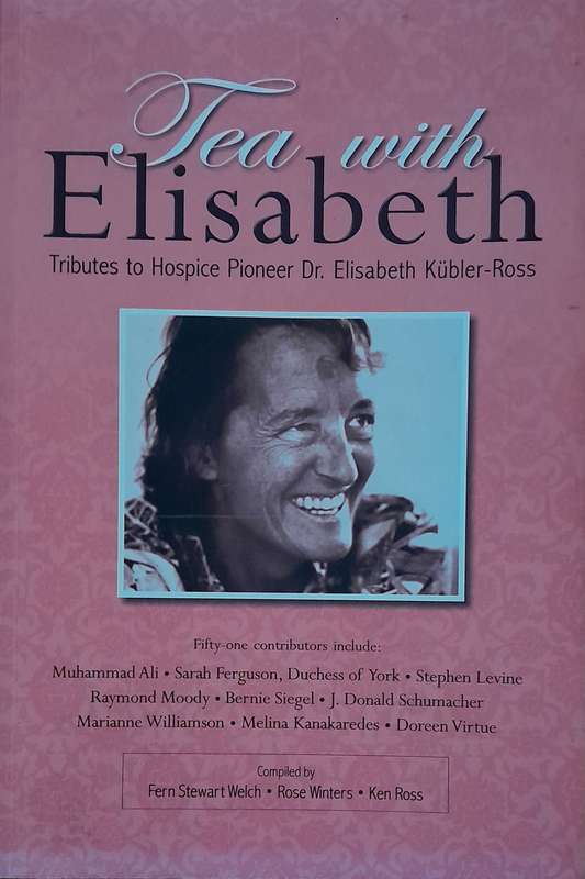 Tea with Elisabeth - Dr. Elisabeth Kubler-Ross