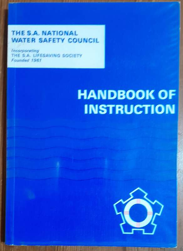 The S.A. National Water Safety Council - Handbook of Instruction