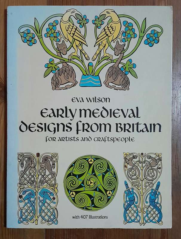 Early Medieval Designs from Britian - for Artists and Craftspeople