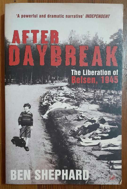 After Daybreak - The Liberation of Belsen, 1945
