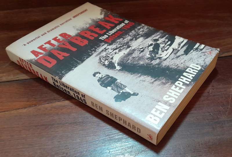 After Daybreak - The Liberation of Belsen, 1945