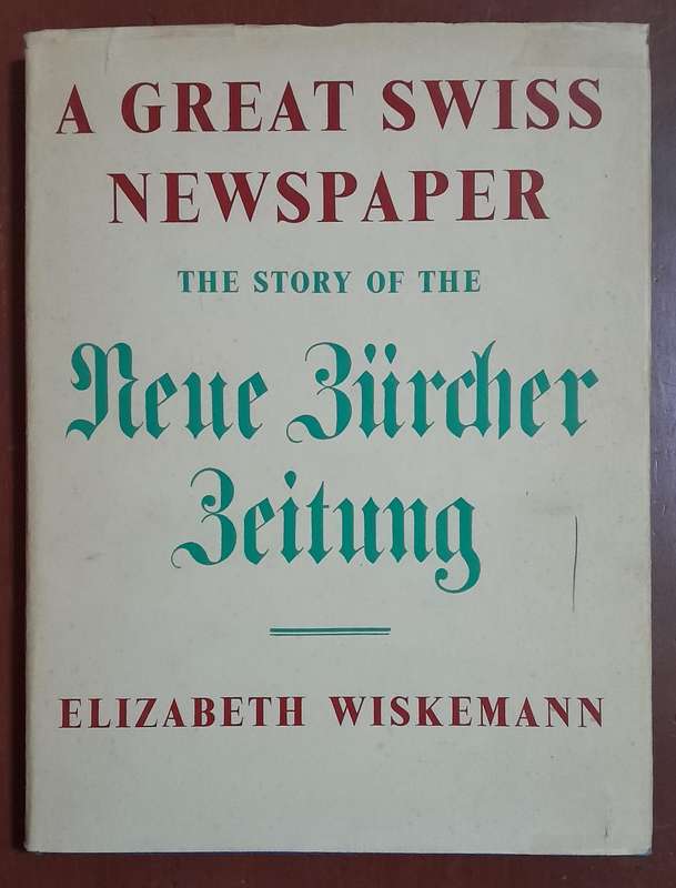 A Great Swiss Newspaper - Elizabeth Wiskemann