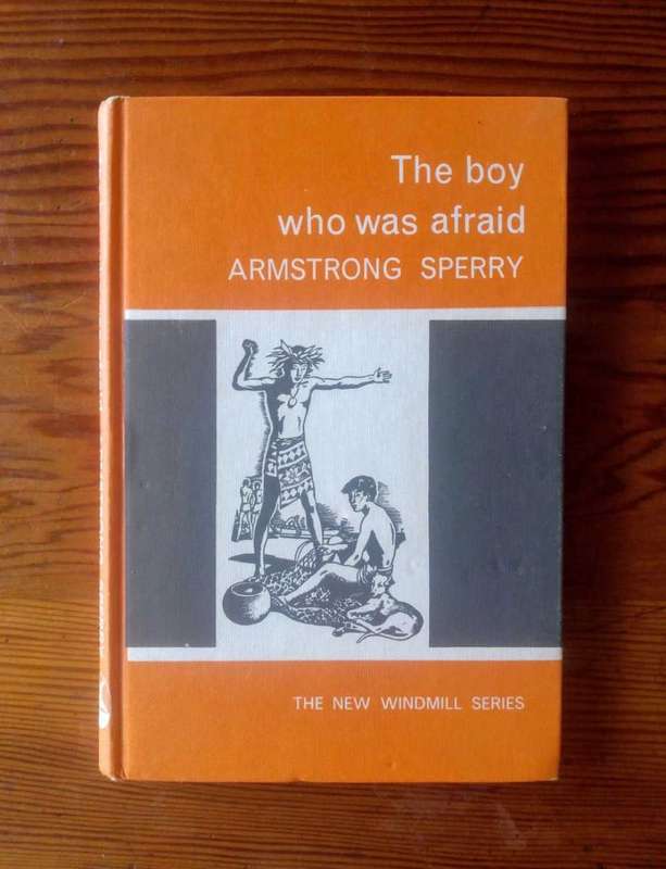 The Boy Who Was Afraid by Armstrong Sperry (The New Windmill Series)