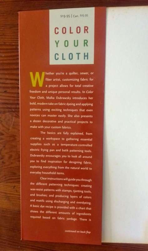 Color Your Cloth - A Quilter's Guide to Dyeing and Patterning Fabric by Malka Dubrawsky