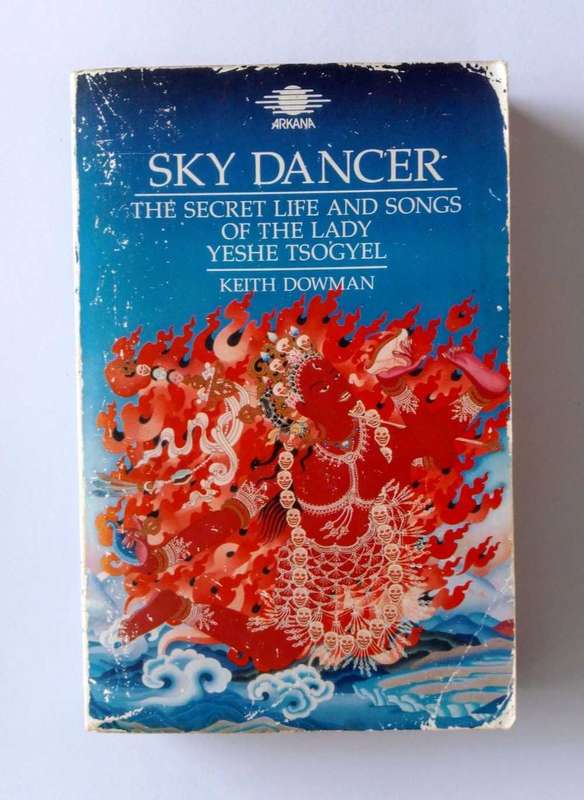 Sky Dancer - The Secret Life and Songs of the Lady Yeshe Tsogyel