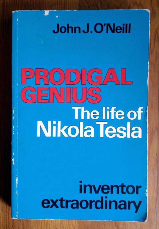 Prodigal Genius - The Life of Nikola Tesla by John J. O'Neill