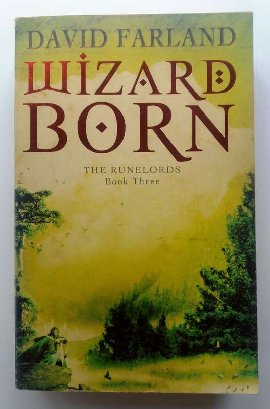 Wizard Born - The Runelords Book Three by David Farland
