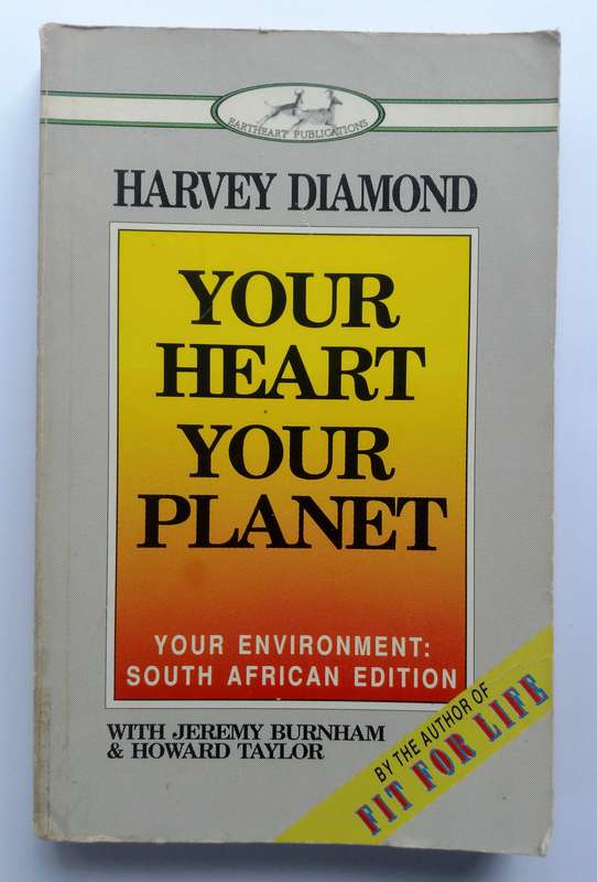 Your Heart Your Planet - Your Environment: The South African Edition by Harvey Diamond