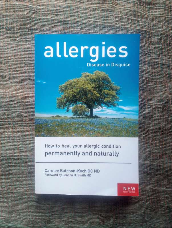 Allergies - Disease in Disguise by Carolee Bateson-Koch DC ND