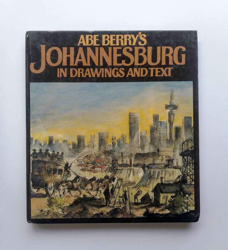 Abe Berry's Johannesburg in Drawings and Text
