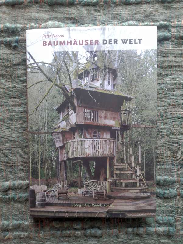 Baumhäuser Der Welt - Peter Nelson