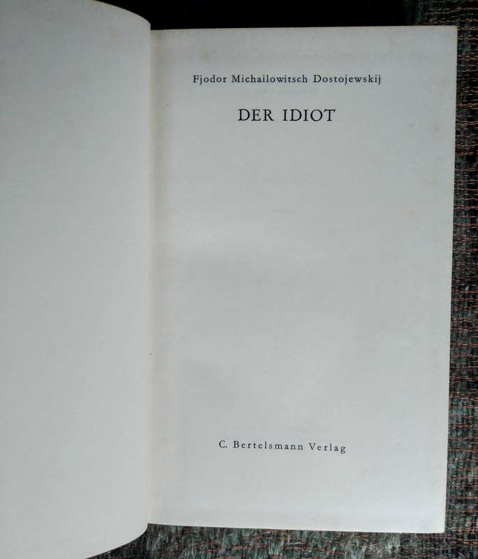 Der Idiot - Fjodor Michailowitsch Dostojewskij