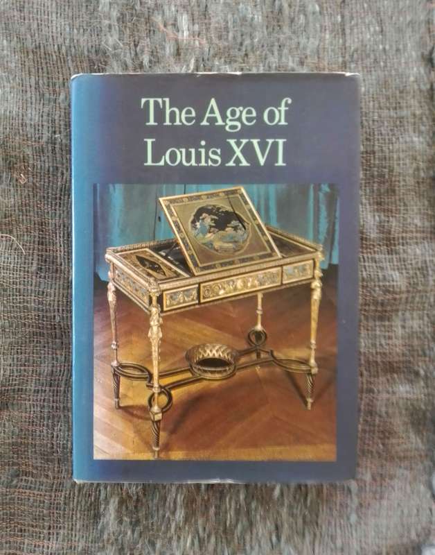 The Age of Louis XVI by Alvar Gonzales Palacios