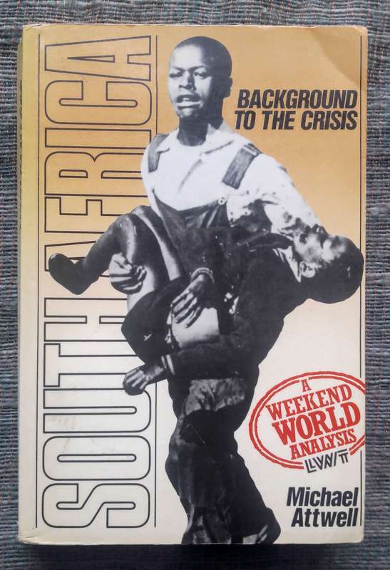 South Africa - Background to the Crisis by Michael Attwell