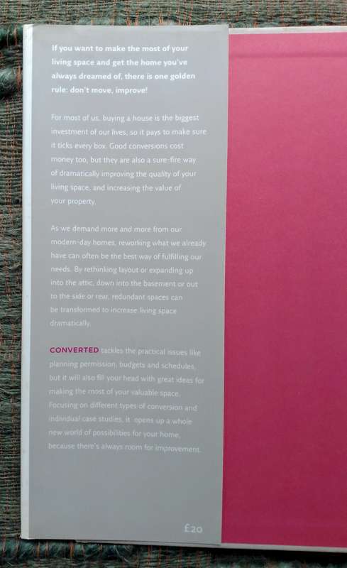 Converted - How to Extend Your Home Up, Down and Out by Elizabeth Wilhide
