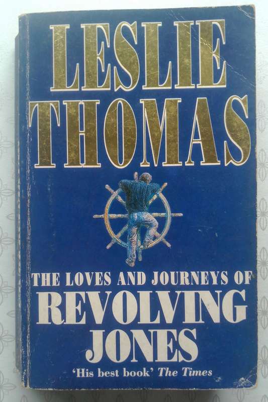 The Loves and Journeys of Revolving Jones by Leslie Thomas