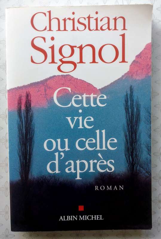 Cette vie out cells d'après - Christian Signol