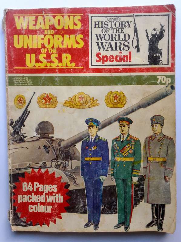 Purnell's History of the World Wars Special Edition - Weapons and Uniforms of the U.S.S.R.