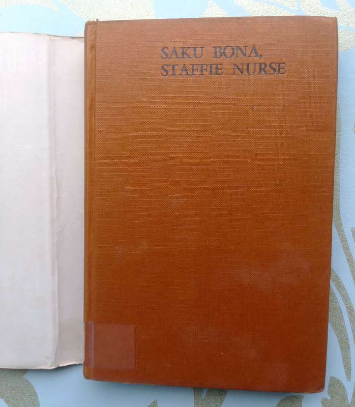 Saku Bona, Staffie Nurse - My Experiences in an African Hospital by Boyne and Iris Vaughan