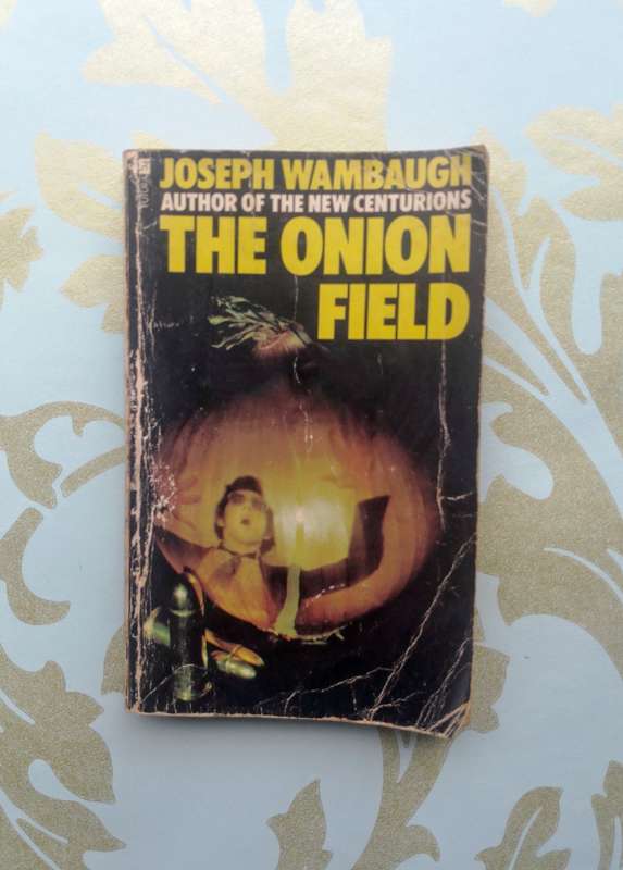 The Onion Field by Joseph Wambaugh